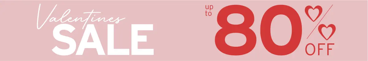 Valentine's Sale up to 80% OFF