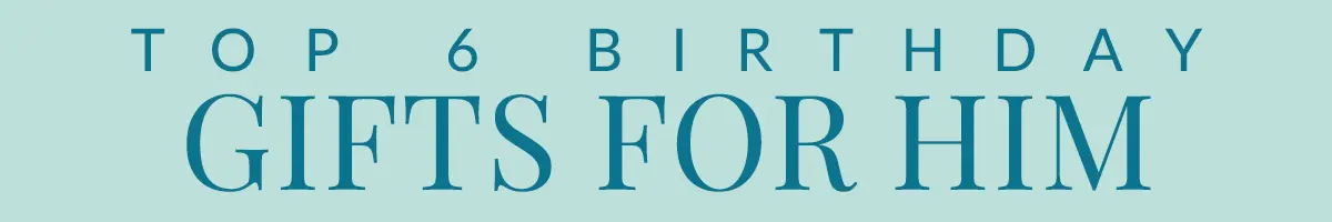 Birthday Gifts for Him