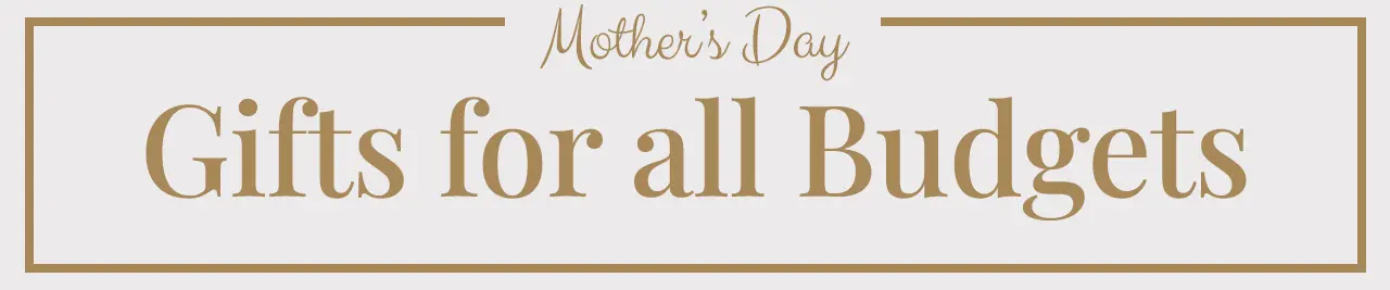 Mother's Day Gifts by Budget